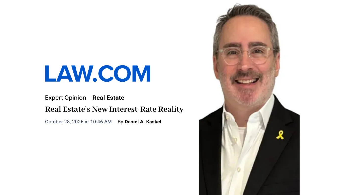 Daniel Kaskel in the Daily Business Review: Real Estate's New Interest-Rate Reality